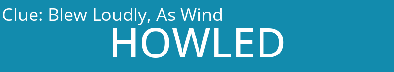 Blew Loudly, As Wind