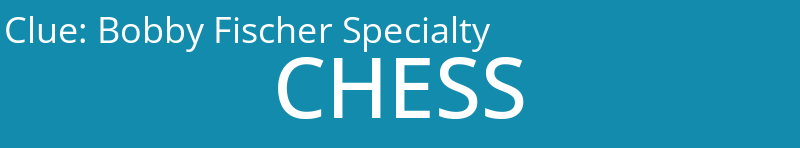 Bobby Fischer Specialty