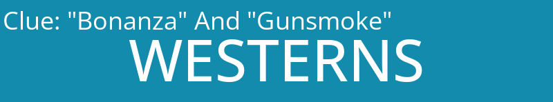"Bonanza" And "Gunsmoke"