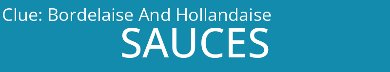 Bordelaise And Hollandaise