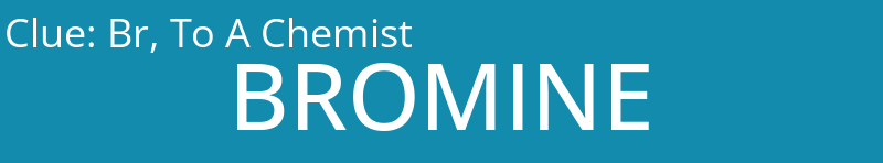 Br, To A Chemist