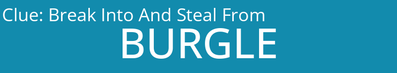 Break Into And Steal From