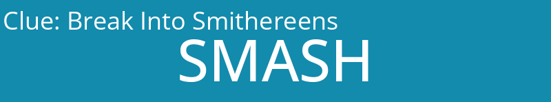 Break Into Smithereens