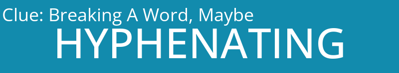 Breaking A Word, Maybe