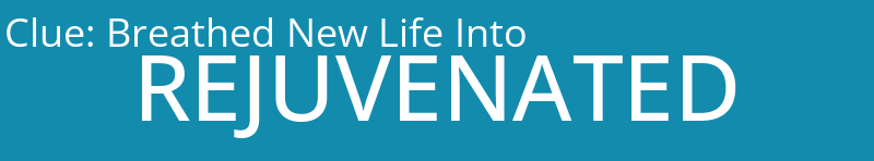 Breathed New Life Into