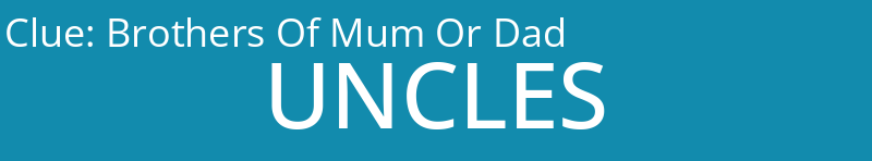 Brothers Of Mum Or Dad
