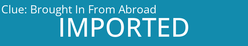 Brought In From Abroad