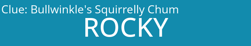 Bullwinkle's Squirrelly Chum