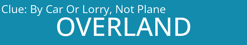 By Car Or Lorry, Not Plane