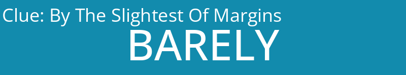 By The Slightest Of Margins