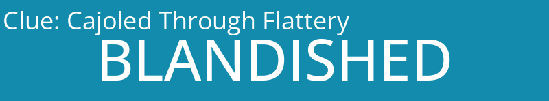 Cajoled Through Flattery