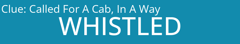 Called For A Cab, In A Way