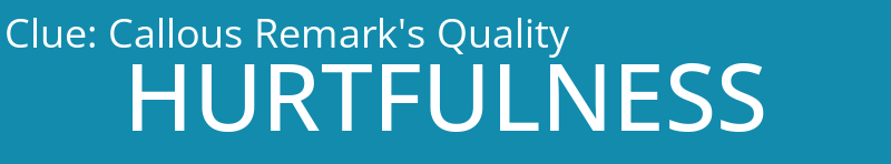 Callous Remark's Quality