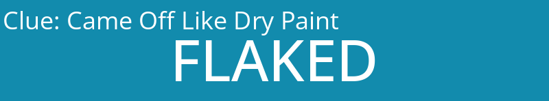 Came Off Like Dry Paint
