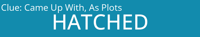 Came Up With, As Plots