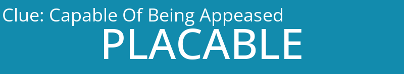 Capable Of Being Appeased