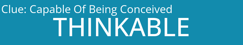 Capable Of Being Conceived