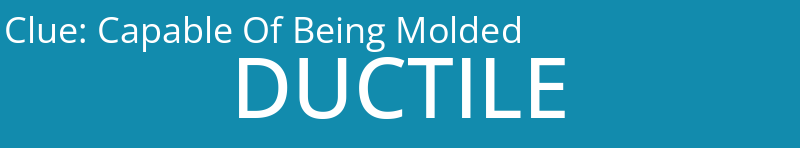 Capable Of Being Molded