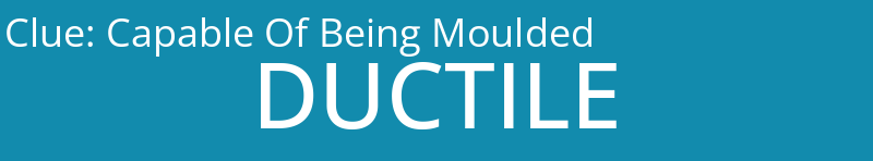 Capable Of Being Moulded