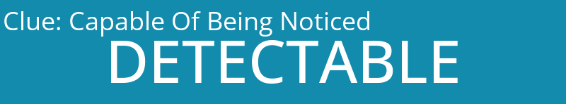 Capable Of Being Noticed