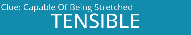 Capable Of Being Stretched