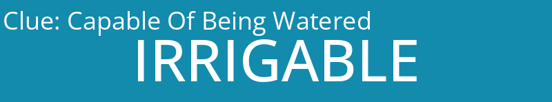 Capable Of Being Watered