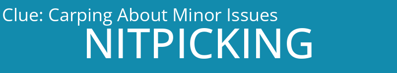 Carping About Minor Issues