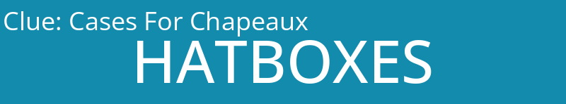 Cases For Chapeaux