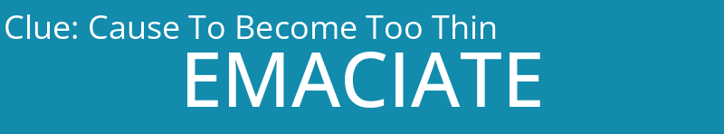 Cause To Become Too Thin