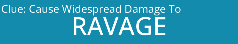 Cause Widespread Damage To
