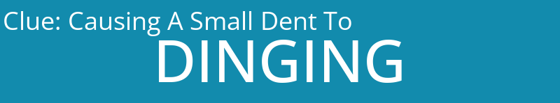 Causing A Small Dent To