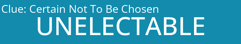 Certain Not To Be Chosen