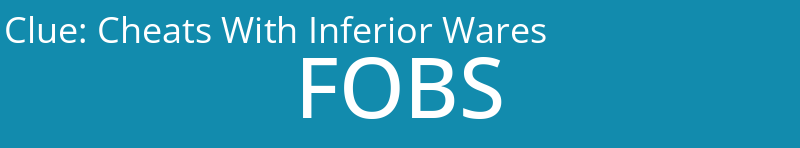 Cheats With Inferior Wares