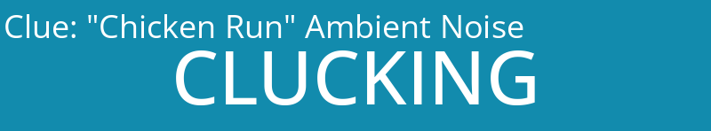 "Chicken Run" Ambient Noise