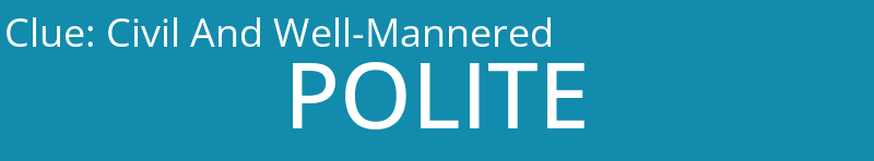 Civil And Well-Mannered