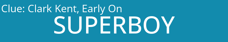 Clark Kent, Early On