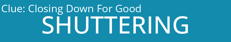 Closing Down For Good