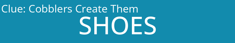 Cobblers Create Them