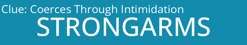 Coerces Through Intimidation