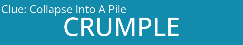 Collapse Into A Pile