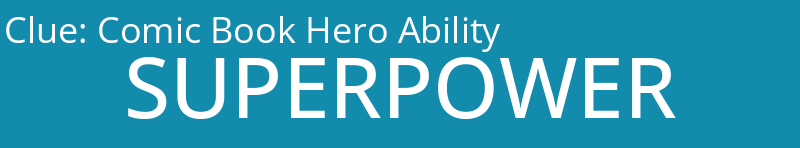 Comic Book Hero Ability