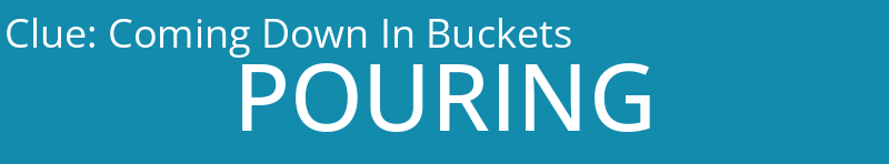 Coming Down In Buckets