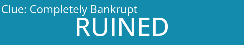 Completely Bankrupt