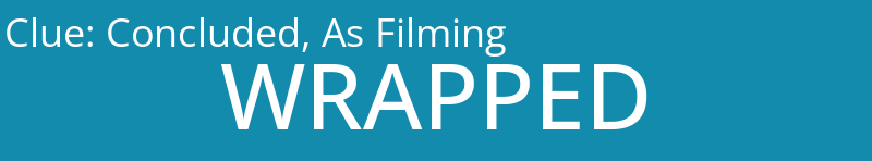 Concluded, As Filming