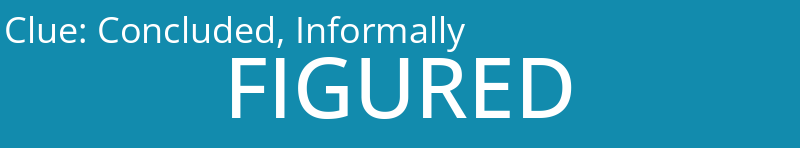 Concluded, Informally
