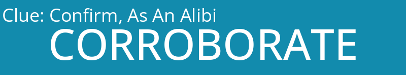 Confirm, As An Alibi
