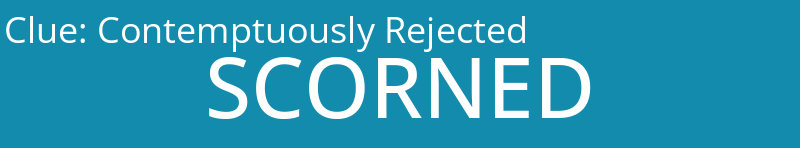 Contemptuously Rejected