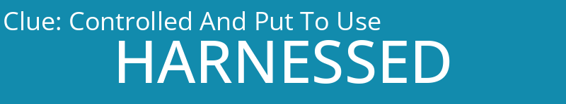 Controlled And Put To Use