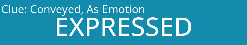 Conveyed, As Emotion