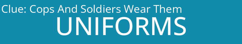 Cops And Soldiers Wear Them